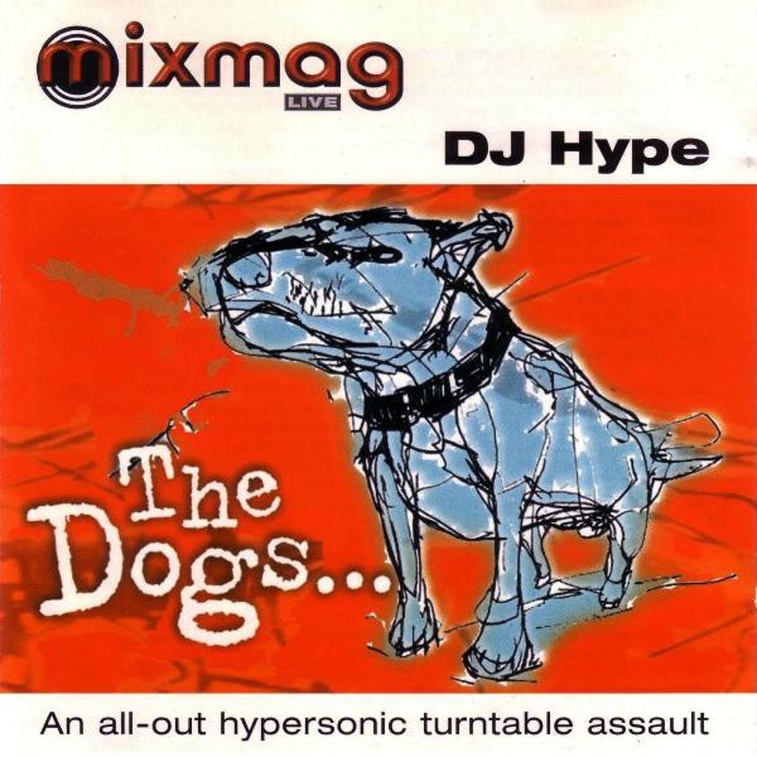 Stream 743 - MixMag Live: DJ Hype - The Dogs (1999) by The