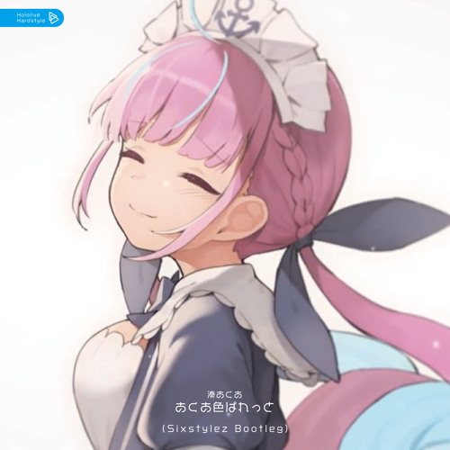 Stream 湊あくあ - あくあ色ぱれっと (Sixstylez Bootleg) by 6Tan