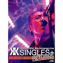 Amazon.co.jp: KIKKAWA KOJI 30th Anniversary Live “SINGLES+ RETURNS