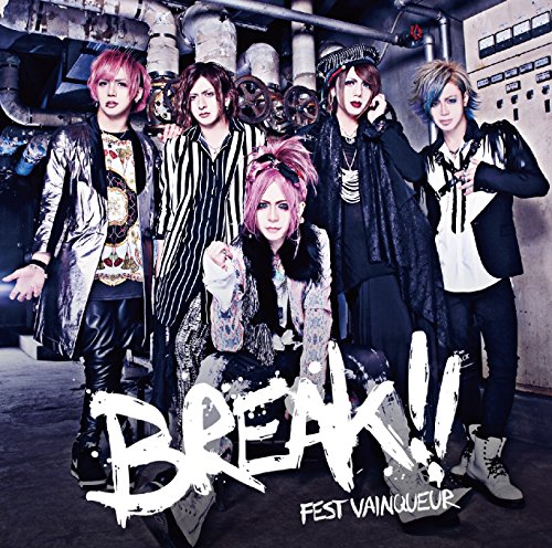 BREAK!! [通常盤] / FEST VAINQUEUR | V系バンドの経歴まとめサイト
