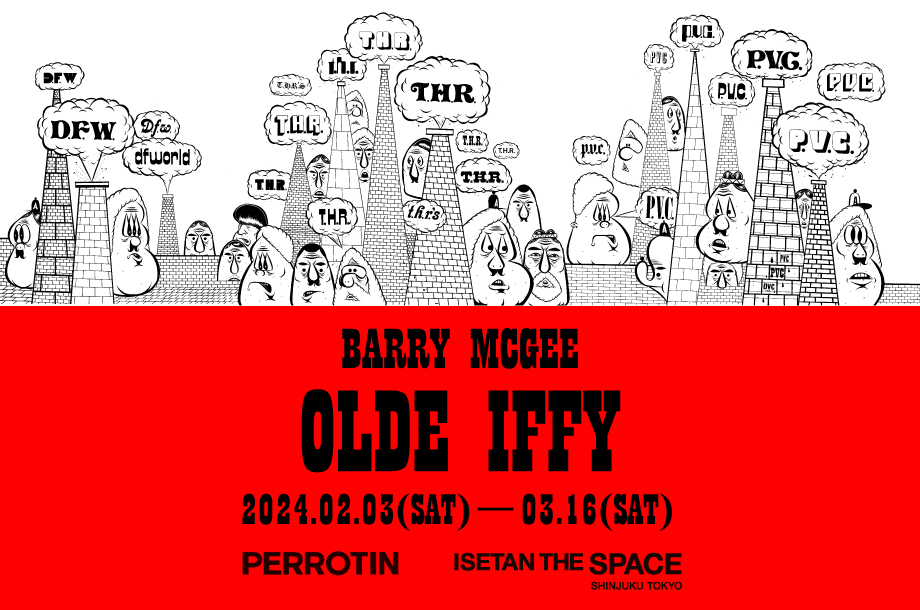 バリー・マッギー 「OLDE IFFY/BARRY MCGEE」 （伊勢丹新宿店本館