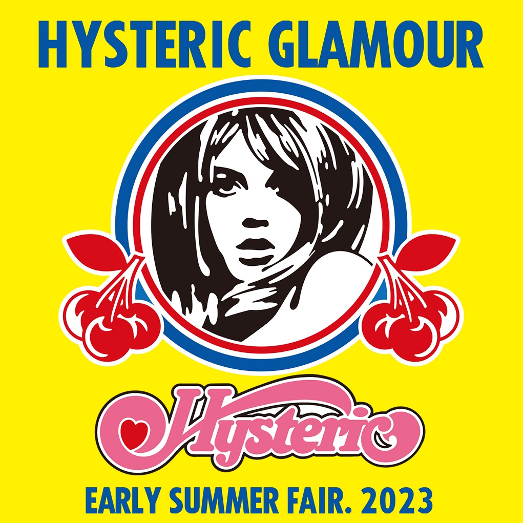 2023 EARLY SUMMER FAIR | HYSTERIC GLAMOUR ONLINE STORE