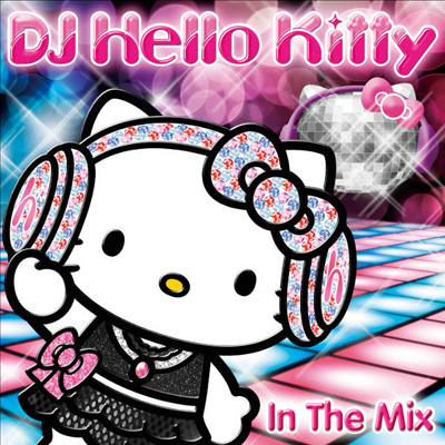 DJ Hello Kitty In The Mix【通常盤】｜DJ Hello Kitty｜mu-moショップ