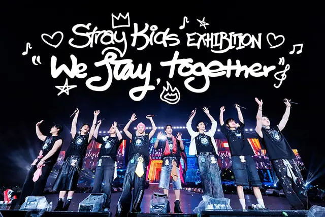 Stray Kids EXHIBITION “We STAY, together”｜イベントのチケット