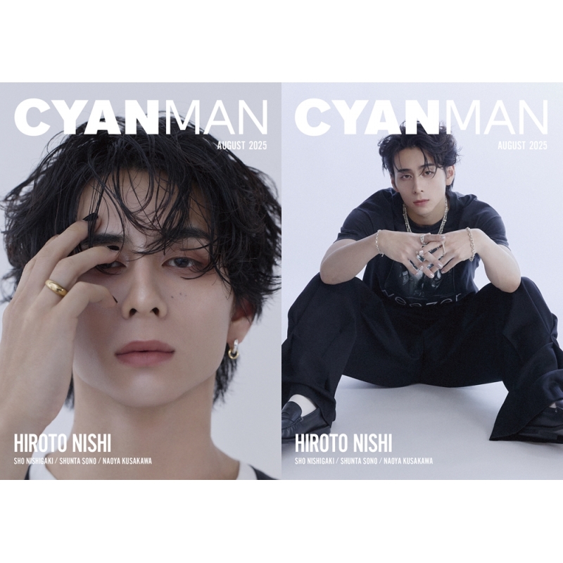 CYAN MAN (シアンマン)2025年 8月号【Wカバー：西洸人（INI）】 : CYAN
