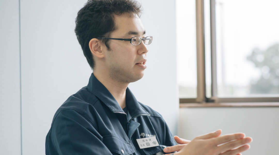 生産技術 田中健一郎 | インタビュー | 川崎鍛工株式会社