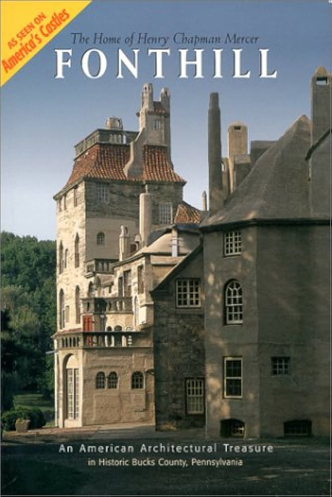 Fonthill the Home of Henry Chapman Mercer: An American