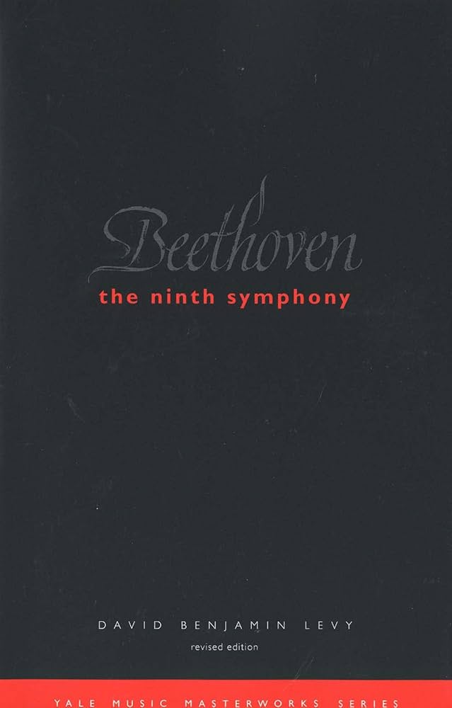 Beethoven: The Ninth Symphony (Revised Edition): Levy, David
