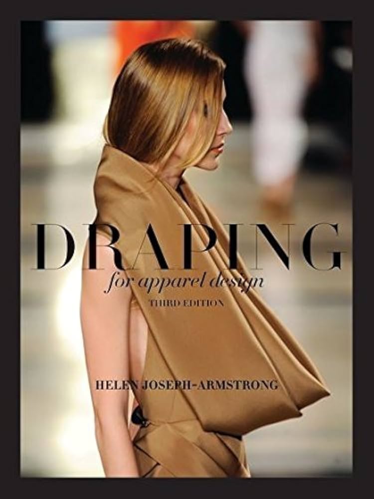 Draping for Apparel Design 3rd (third) Edition by Joseph-Armstrong