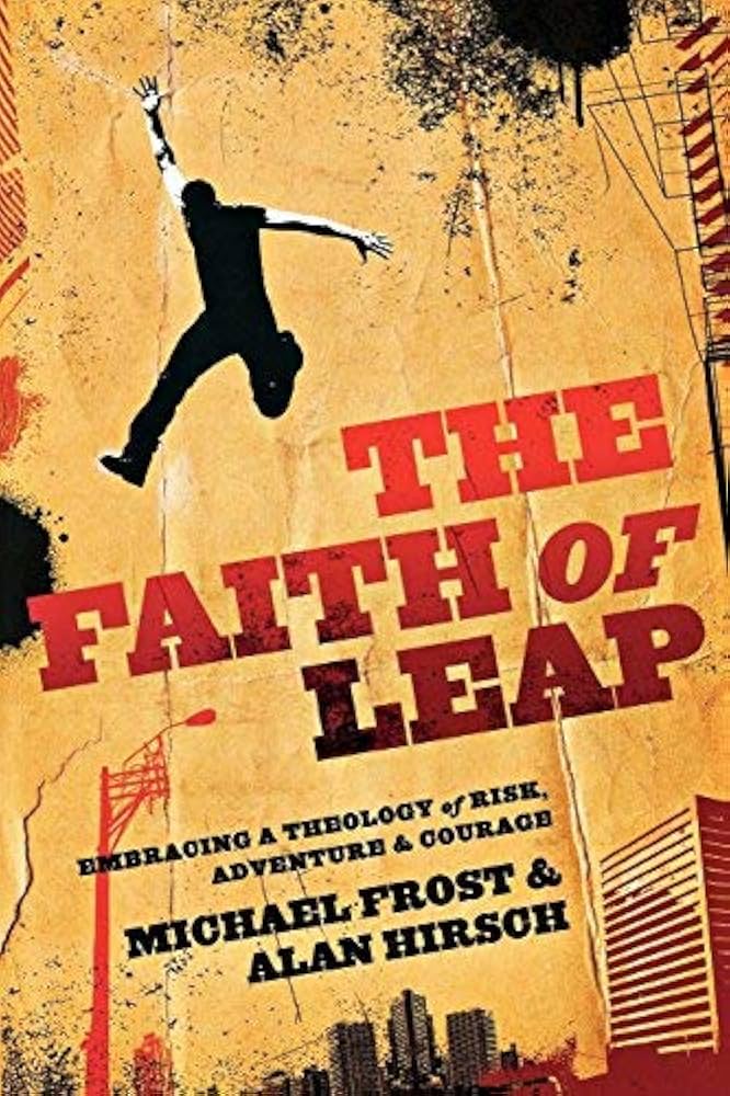 The Faith of Leap: Embracing a Theology of Risk, Adventure