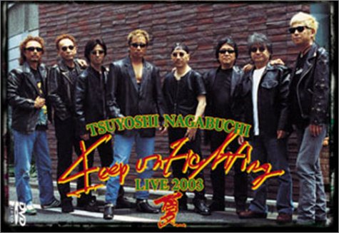 Amazon.co.jp: TSUYOSHI NAGABUCHI Keep On Fighting Live 2003 夏