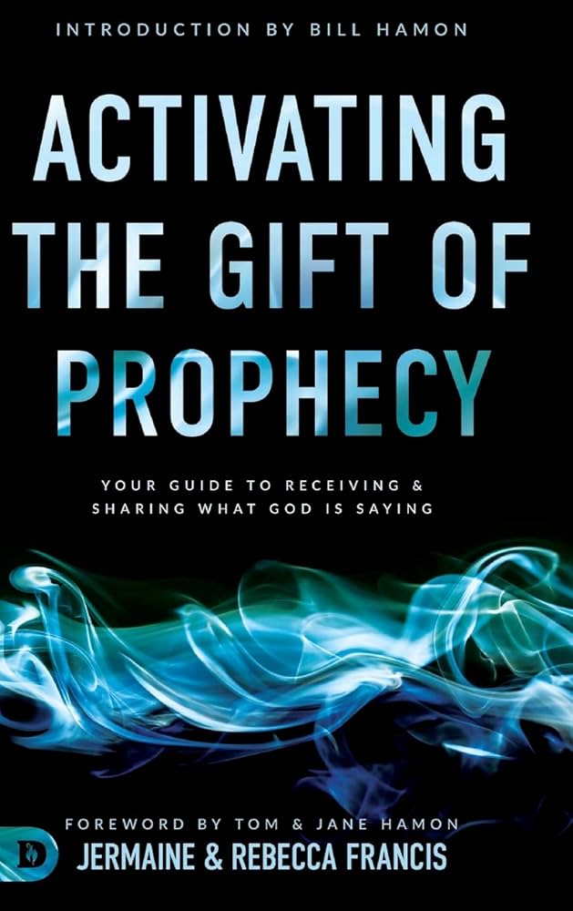 Activating the Gift of Prophecy: Your Guide to Receiving and