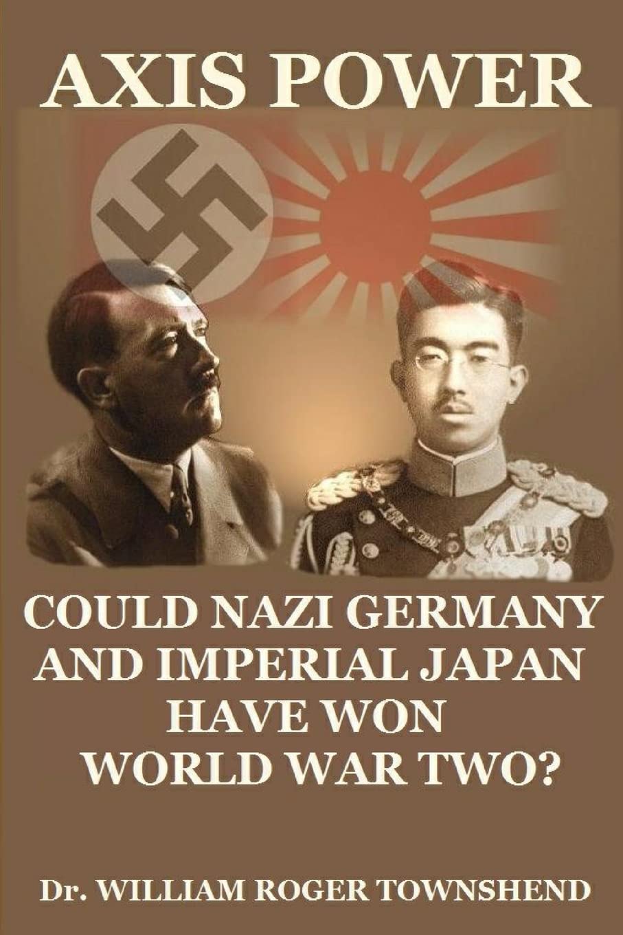 Amazon | Axis Power: Could Nazi Germany and Imperial Japan have