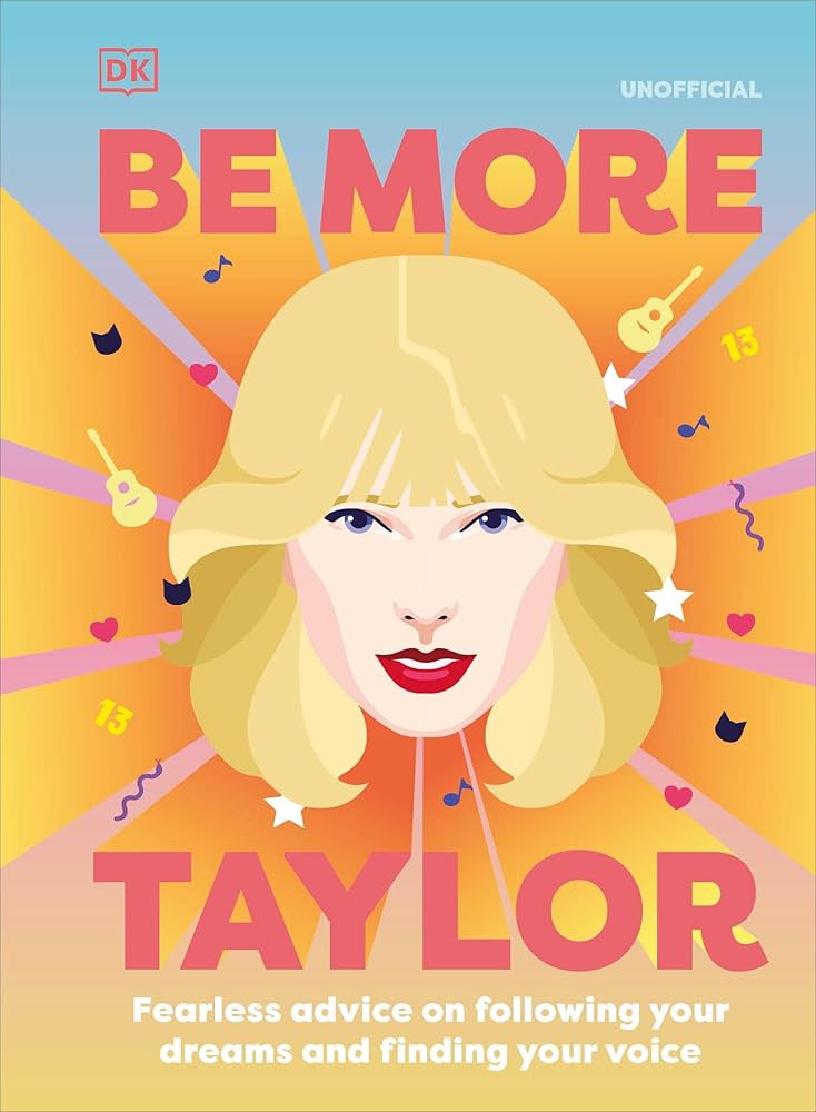 Amazon.com: Be More Taylor Swift: Fearless advice on following