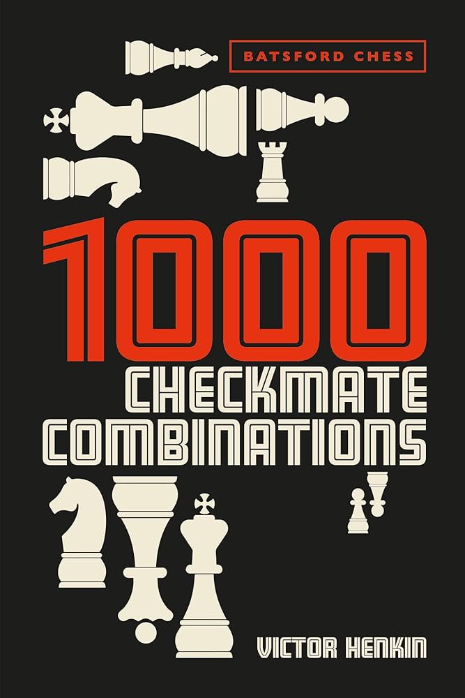 1000 Checkmate Combinations: Henkin, Victor: 9781849947251: Amazon