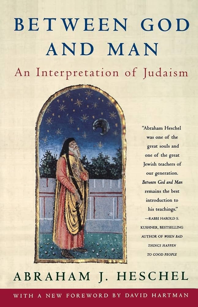 Between God and Man: An Interpretation of Judaism: Abraham Heschel