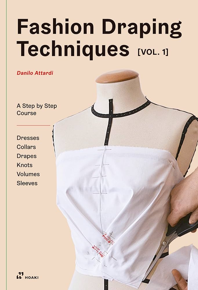 Fashion Draping Techniques Vol.1: A Step-by-Step Basic Course