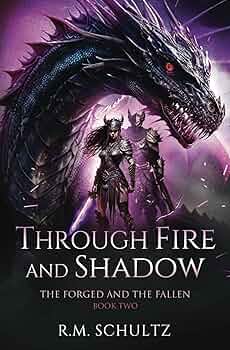 Through Fire and Shadow: Epic Fantasy (The Forged and The Fallen
