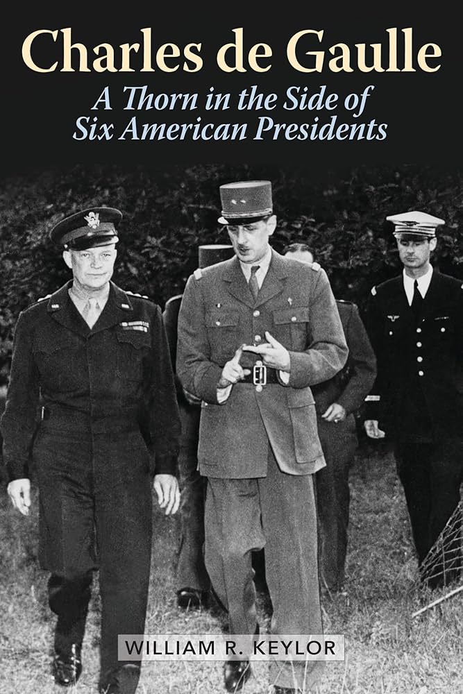 Amazon.com: Charles de Gaulle: A Thorn in the Side of Six American