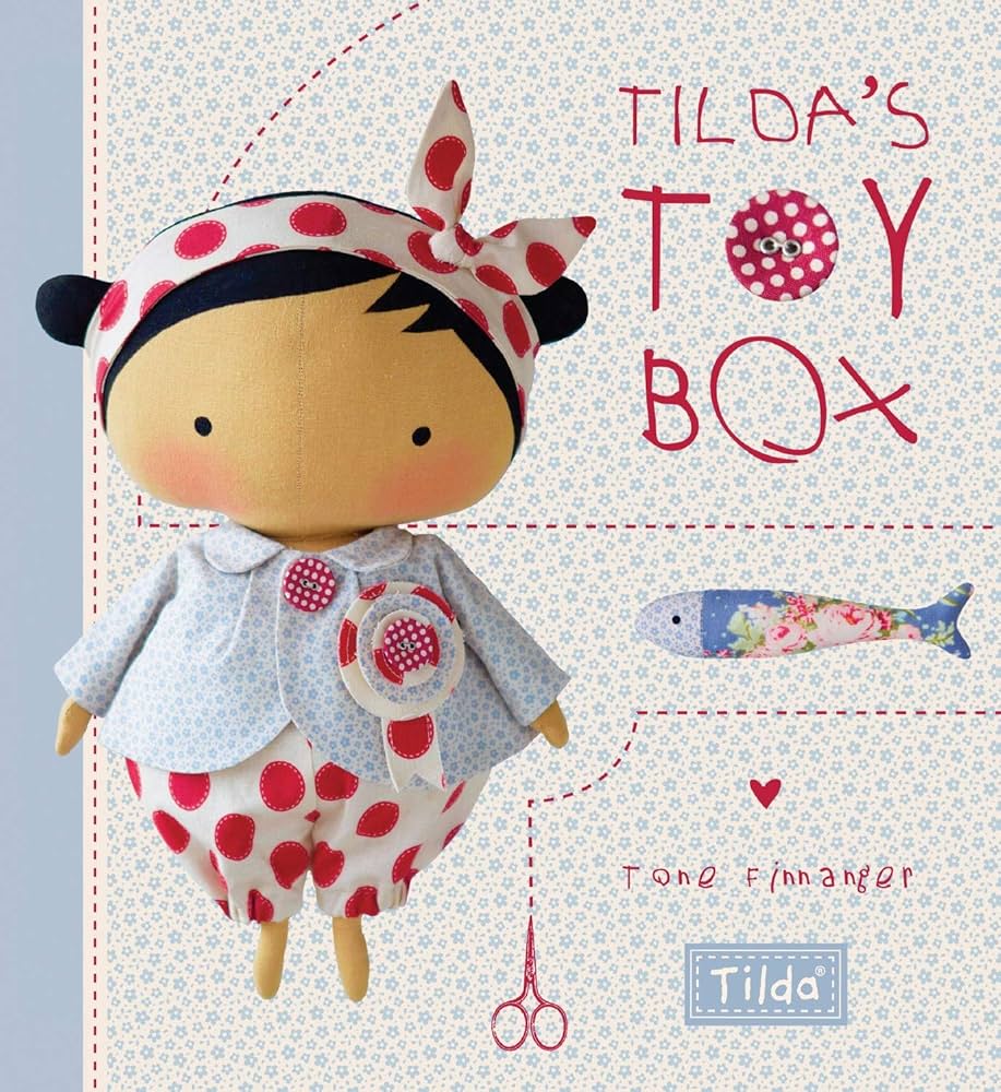 Tilda's Toy Box: Sewing patterns for soft toys and more from the