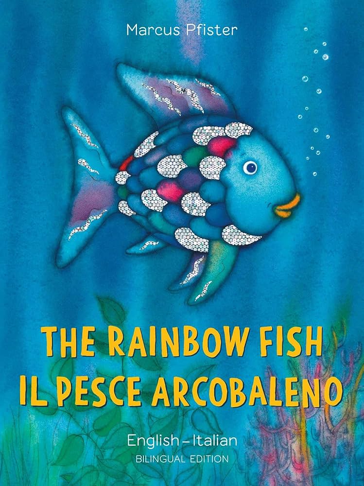 The Rainbow Fish/Il pesce Arcobaleno English/Italian: (Bilingual