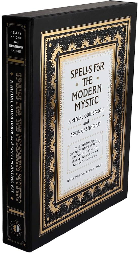 Spells for the Modern Mystic: A Ritual Guidebook and Spell-Casting