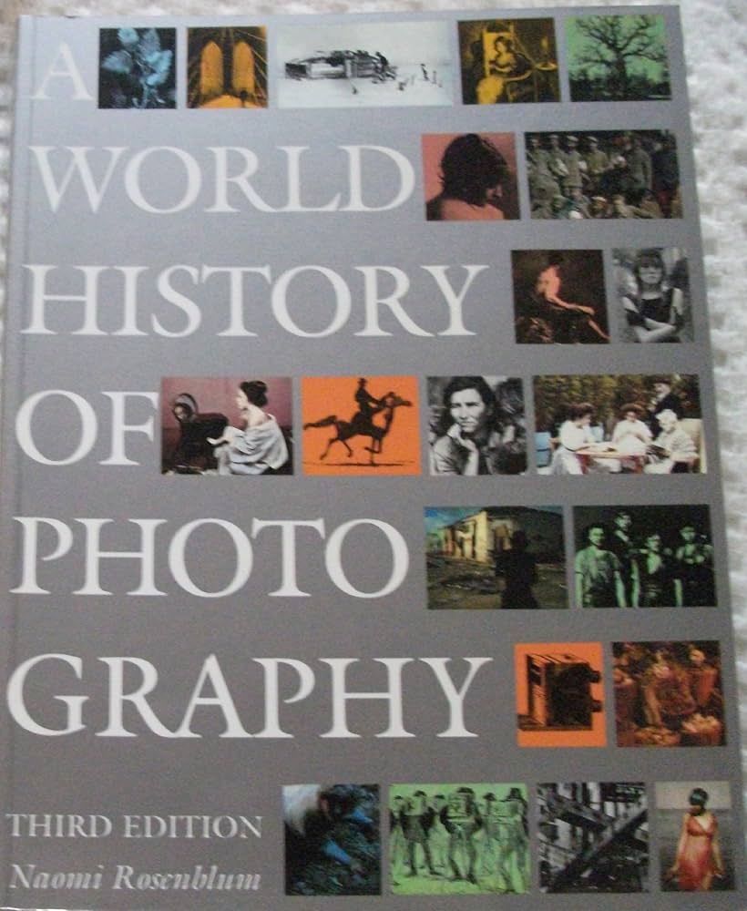 A World History of Photography by Naomi Rosenblum (1997) (3rd