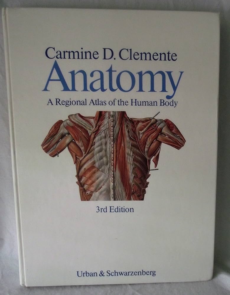 Anatomy, a regional atlas of the human body: Carmine D. Clemente