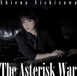The Asterisk War / Shiena Nishizawa | VTCL-35229 - VGMdb