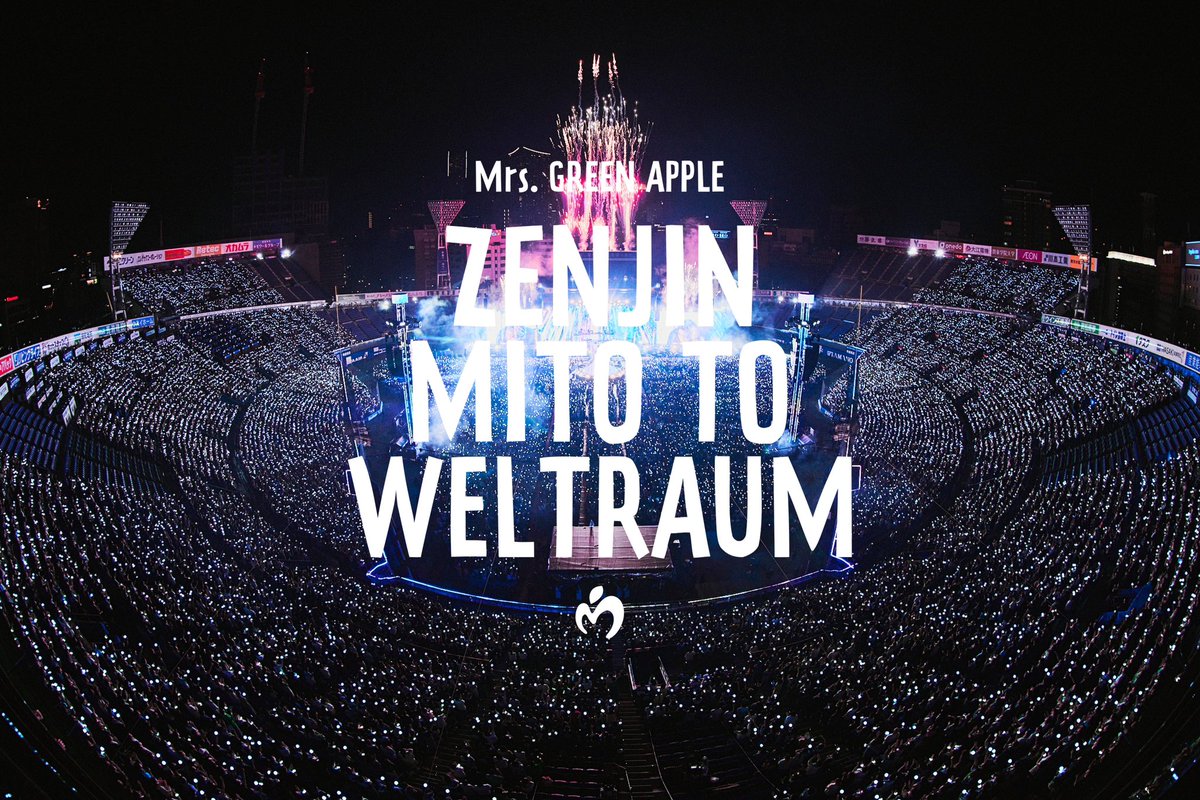 🚀 ⁡ Mrs. GREEN APPLE ZENJIN MITO TO WELTRAUM ⁡ YOKOHAMA STADIUM