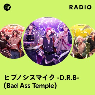 ヒプノシスマイク -D.R.B- (Bad Ass Temple) | Spotify