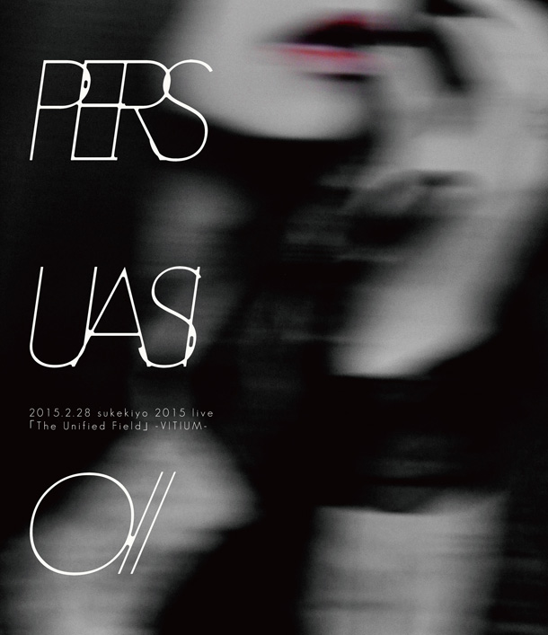 PERSUASIO // 2015.2.28 sukekiyo 2015 live ｢The Unified Field
