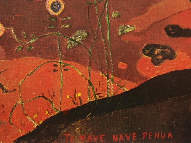 ゴーギャン、【テ・ナヴェ・ナヴェ・フェヌア：かぐわしき大地